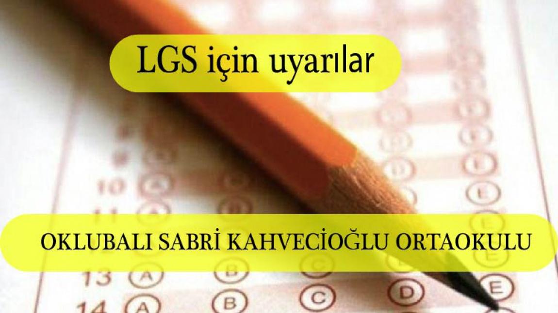 Sınavla Öğrenci Alacak Ortaöğretim Kurumlarına İlişkin Merkezi Sınavı (LGS) İle İlgili Dikkat Edilmesi Gerekenler.